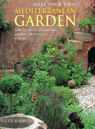 Make Your Own Mediterranean Garden