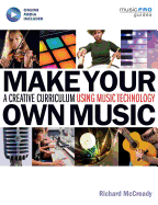 Make Your Own Music: A Creative Curriculum Using Music Technology