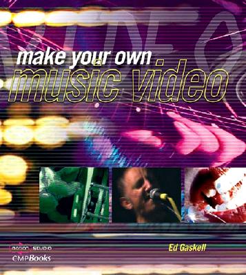 Make Your Own Music Video - Gaskell, Ed