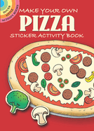 Make Your Own Pizza: Sticker Activity Book
