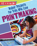 Maker Projects for Kids Who Love Printmaking