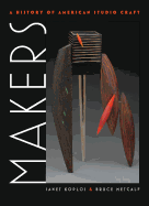 Makers: A History of American Studio Craft