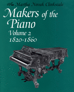 Makers of the Piano: Volume 2: 1820-1860