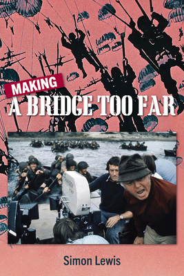 Making a Bridge Too Far - Lewis, Simon