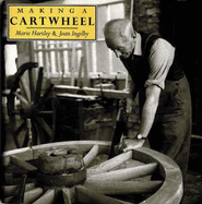 Making a Cartwheel - Hartley, Marie, and Ingilby, Joan