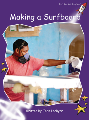 Making a Surfboard - Lockyer, John