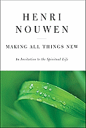 Making All Things New: An Invitation to the Spiritual Life