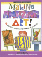 Making Amazing Art: 40 Activities Using the 7 Elements of Art Design