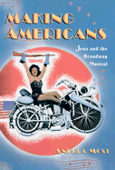 Making Americans: Jews and the Broadway Musical