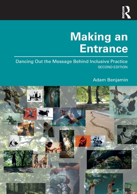 Making an Entrance: Dancing Out the Message Behind Inclusive Practice - Benjamin, Adam