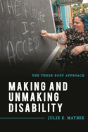 Making and Unmaking Disability: The Three-Body Approach