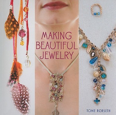Making Beautiful Jewelry - Rorseth, Tone