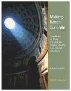 Making Better Concrete: Guidelines for Using Fly Ash for Higher Quality, Eco-Friendly Structures