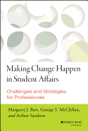 Making Change Happen in Student Affairs: Challenges and Strategies