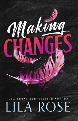 Making Changes - Rose, Lila