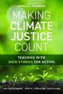 Making Climate Justice Count: Teaching with Data Stories for Action