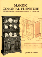 Making Colonial Furniture: Instructions and Diagrams for 24 Projects