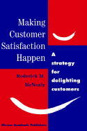 Making Customer Satisfaction Happen - McNealy, R M
