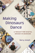 Making Dinosaurs Dance: A Toolkit for Digital Design in Museums