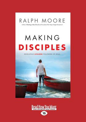 Making Disciples: Developing Lifelong Followers of Jesus - Moore, Ralph