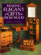 Making Elegant Gifts from Wood