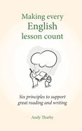 Making Every English Lesson Count: Six Principles for Supporting Reading and Writing