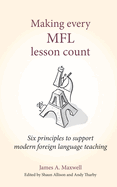 Making Every Mfl Lesson Count: Six Principles to Support Modern Foreign Language Teaching
