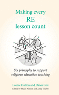 Making Every RE Lesson Count: Six principles to support religious education teaching
