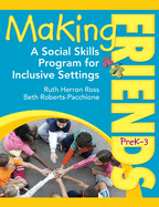 Making Friends, Grades Prek-3: A Social Skills Program for Inclusive Settings