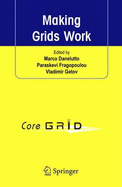 Making Grids Work: Proceedings of the Coregrid Workshop on Programming Models Grid and P2P System Architecture Grid Systems, Tools and Environments 12-13 June 2007, Heraklion, Crete, Greece
