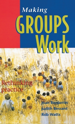 Making Groups Work: Rethinking practice - Watts, Rob