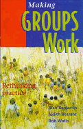 Making Groups Work: Rethinking practice