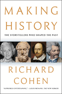 Making History: The Storytellers Who Shaped the Past