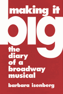 Making It Big: The Diary of a Broadway Musical