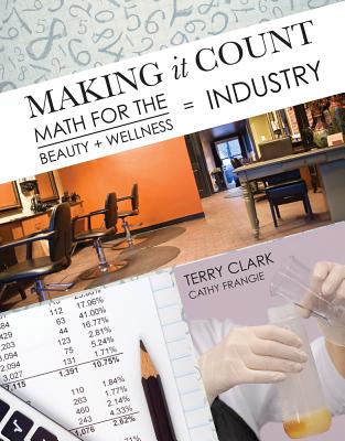 Making It Count: Math for the Beauty and Wellness Industry - Clark, Terry