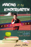 Making It to Kindergarten: A Race to Save Landon from Autism