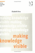 Making Knowledge Visible: Communicating Knowledge Through Information Products