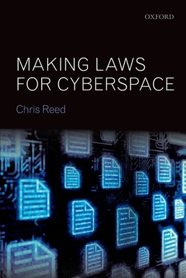 Making Laws for Cyberspace - Reed, Chris