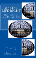 Making Life Right: Reflections on Micah 6:8