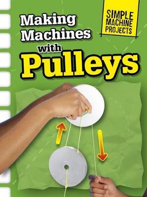 Making Machines with Pulleys - Oxlade, Chris
