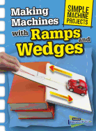 Making Machines with Ramps and Wedges