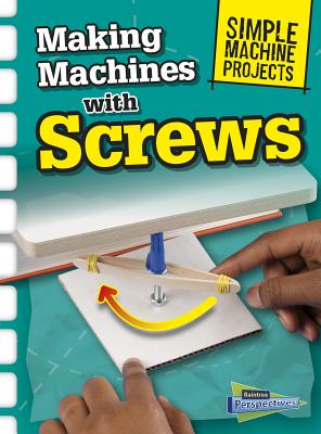 Making Machines with Screws - Oxlade, Chris