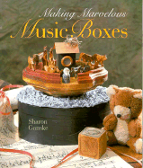 Making Marvelous Music Boxes
