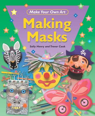 Making Masks - Henry, Sally, and Cook, Trevor