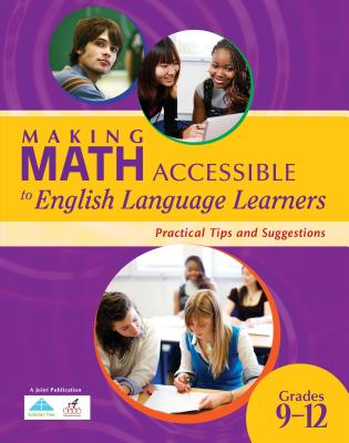 Making Math Accessible to English Language Learners, Grades 9-12: Practical Tips and Suggestions - R4educated Solutions