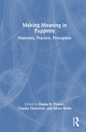 Making Meaning in Puppetry: Materials, Practice, Perception