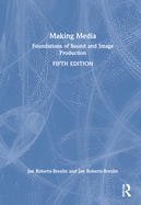 Making Media: Foundations of Sound and Image Production