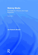 Making Media: Foundations of Sound and Image Production