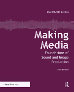 Making Media: Foundations of Sound and Image Production