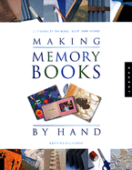 Making Memory Books by Hand: Memories to Keep and Share